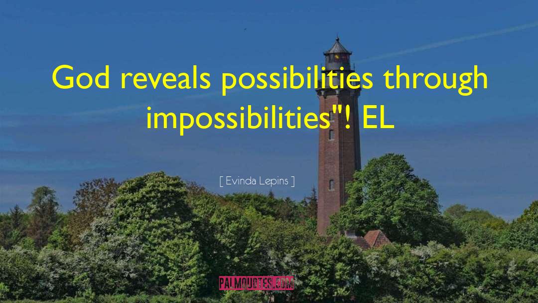 Impossibilities quotes by Evinda Lepins