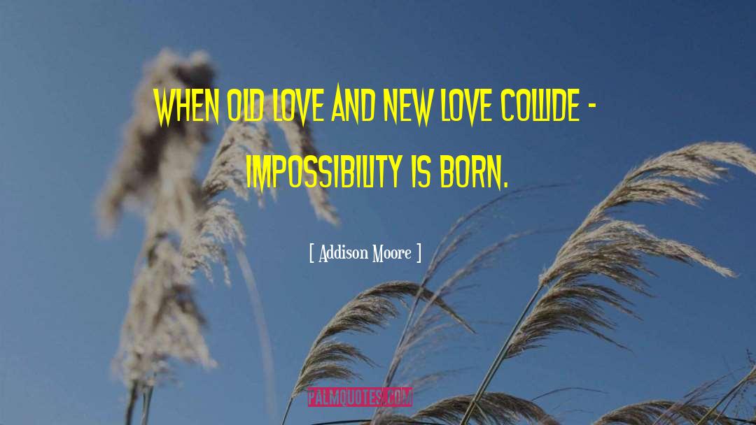 Impossibility quotes by Addison Moore