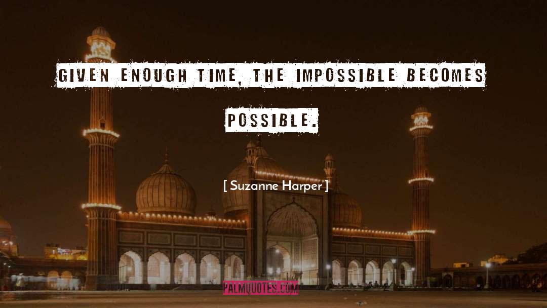 Impossible Becomes Possible quotes by Suzanne Harper