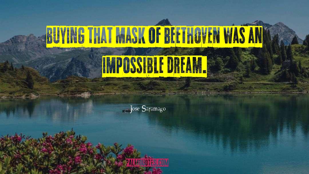 Impossible Dream quotes by Jose Saramago