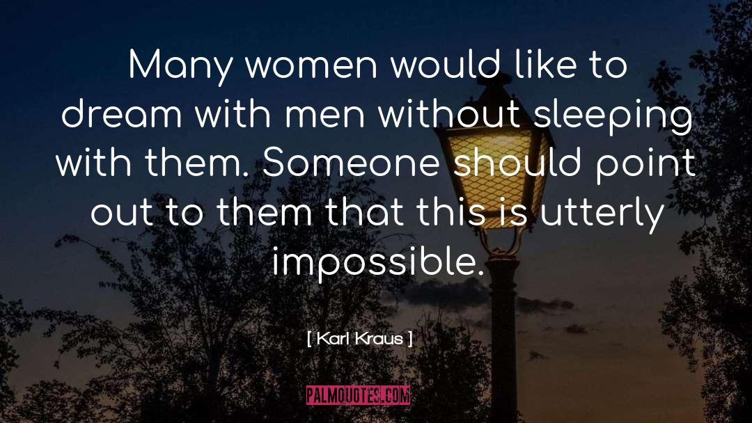 Impossible Dream quotes by Karl Kraus