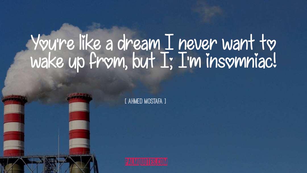 Impossible Dream quotes by Ahmed Mostafa