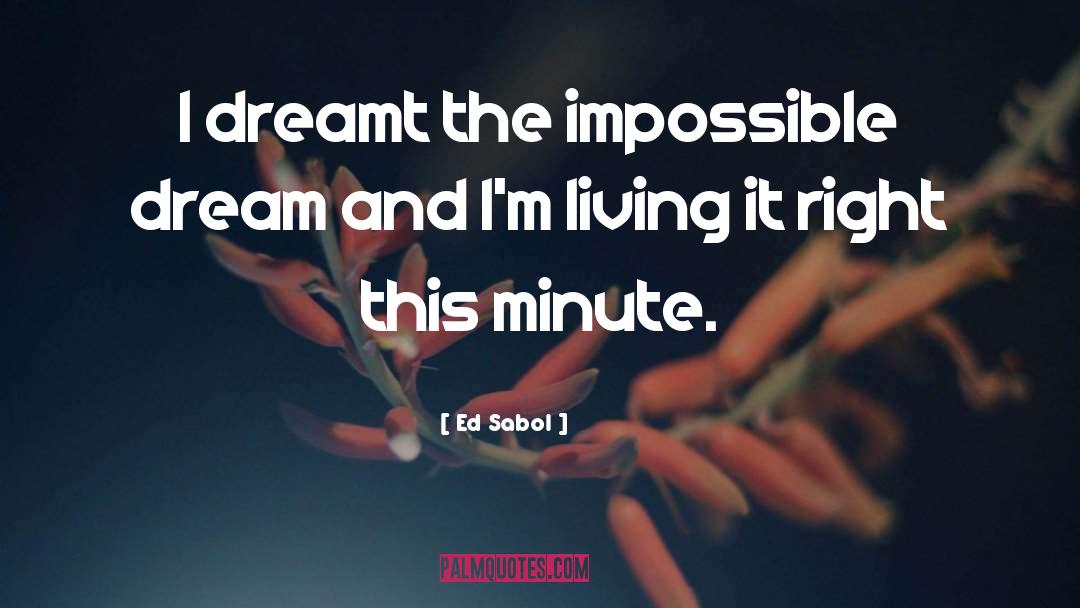Impossible Dream quotes by Ed Sabol