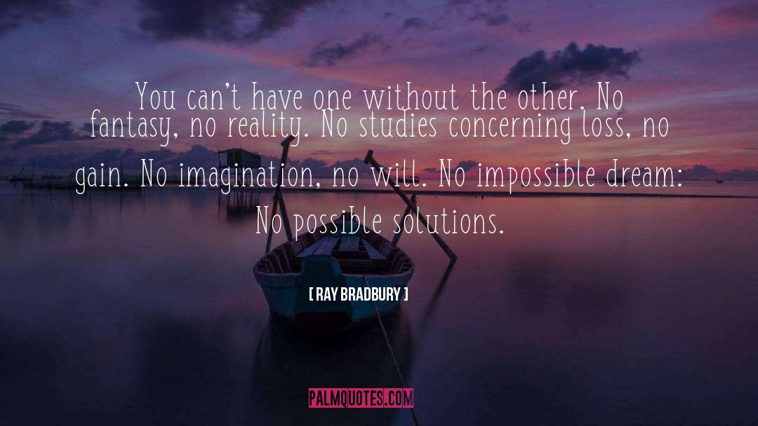 Impossible Dream quotes by Ray Bradbury