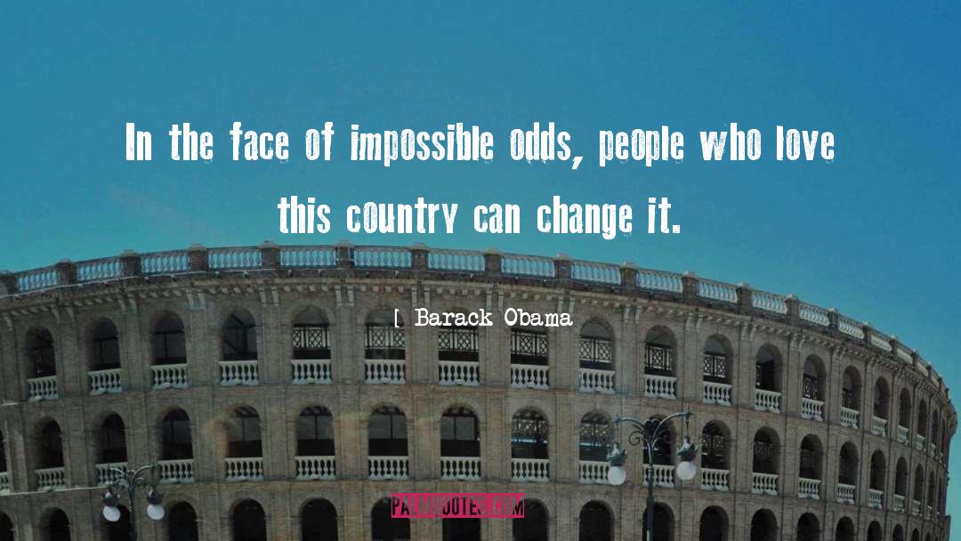 Impossible Odds quotes by Barack Obama