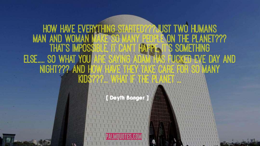Impossible Planet quotes by Deyth Banger