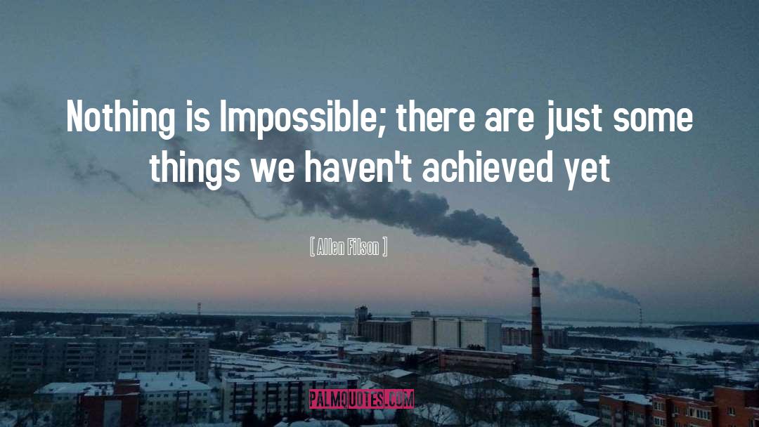 Impossible quotes by Allen Filson