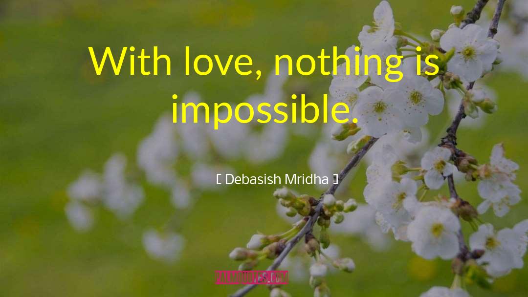 Impossible Situations quotes by Debasish Mridha