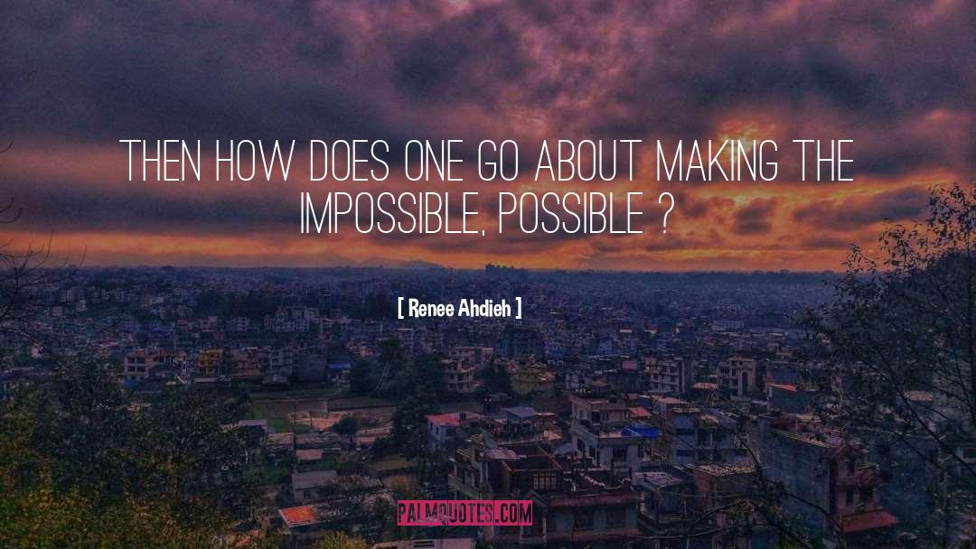 Impossible Situations quotes by Renee Ahdieh