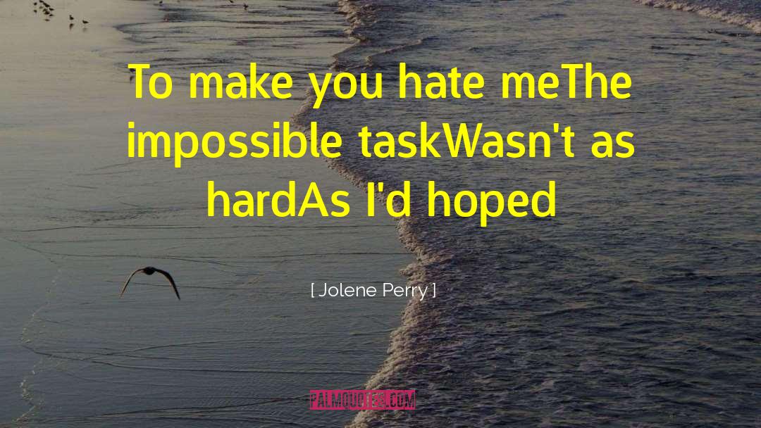Impossible Task quotes by Jolene Perry