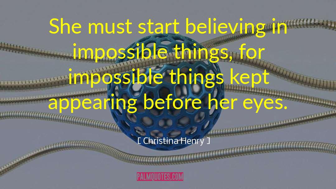 Impossible Things quotes by Christina Henry