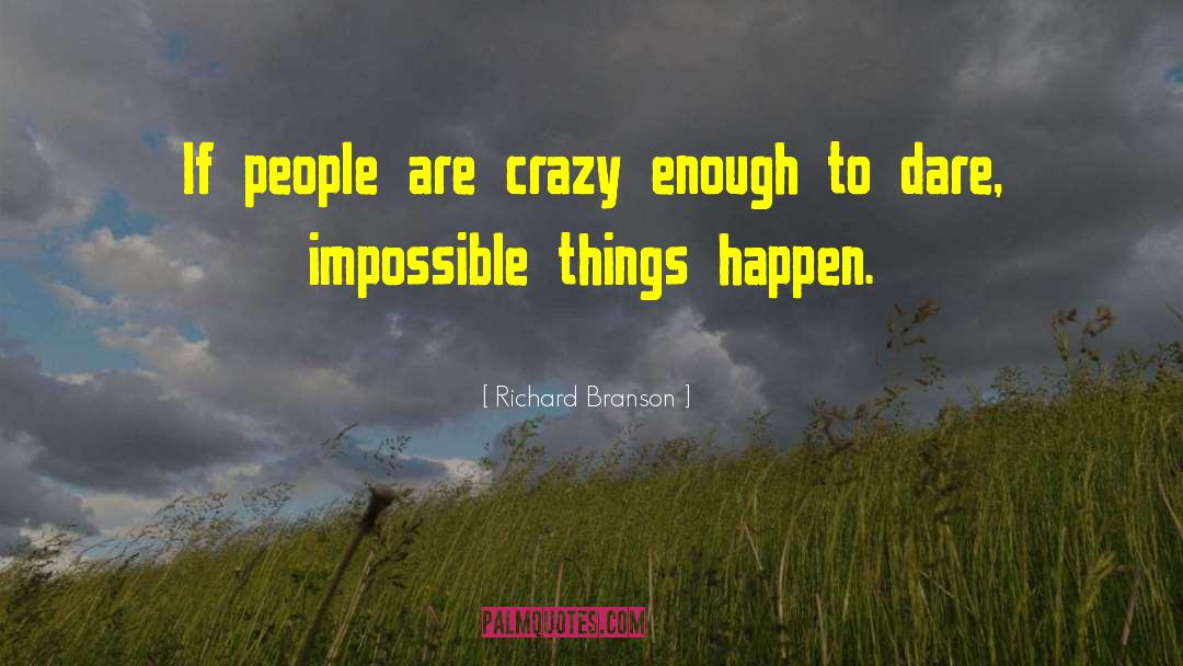 Impossible Things quotes by Richard Branson