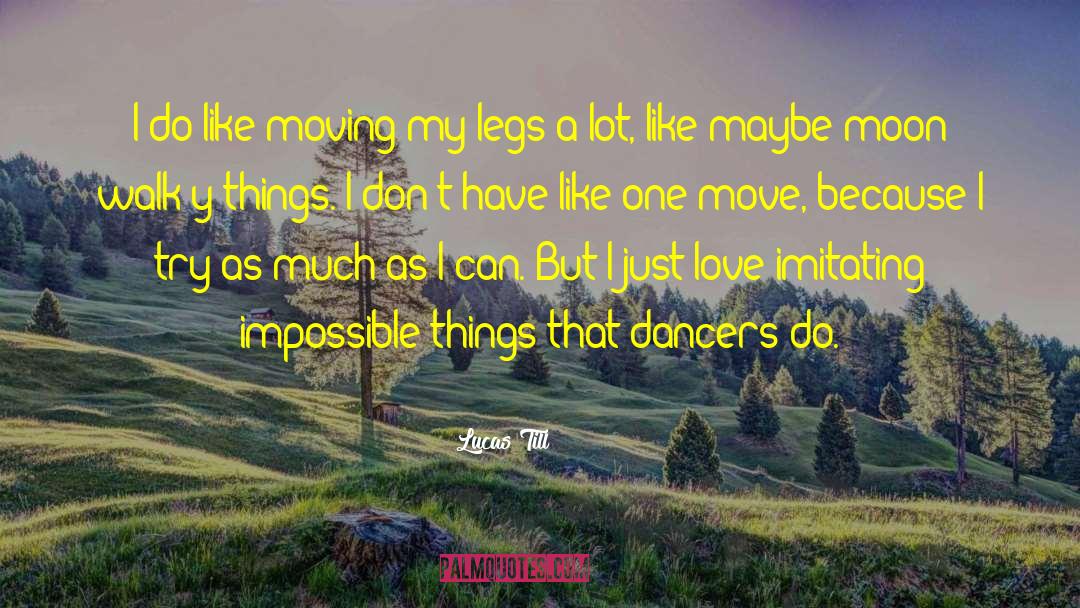 Impossible Things quotes by Lucas Till