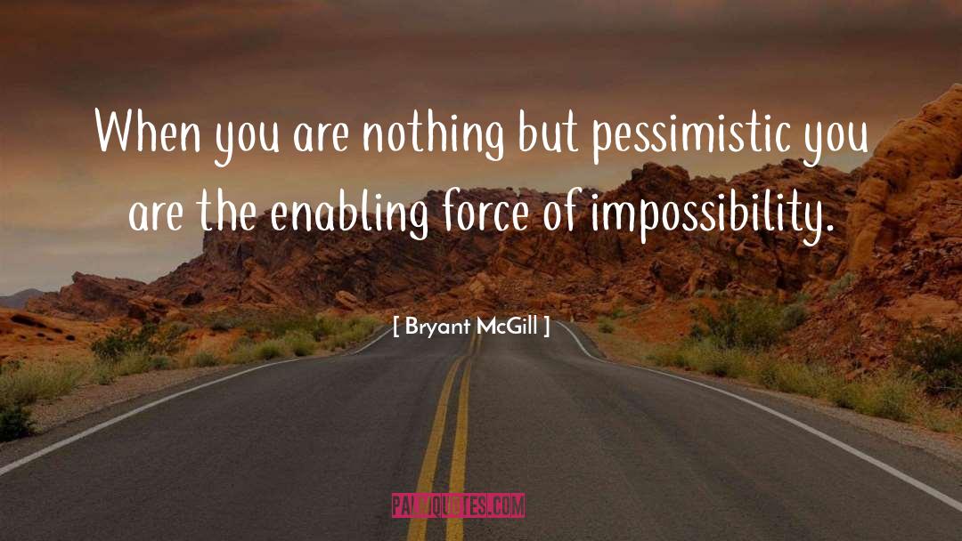 Impossiblity quotes by Bryant McGill