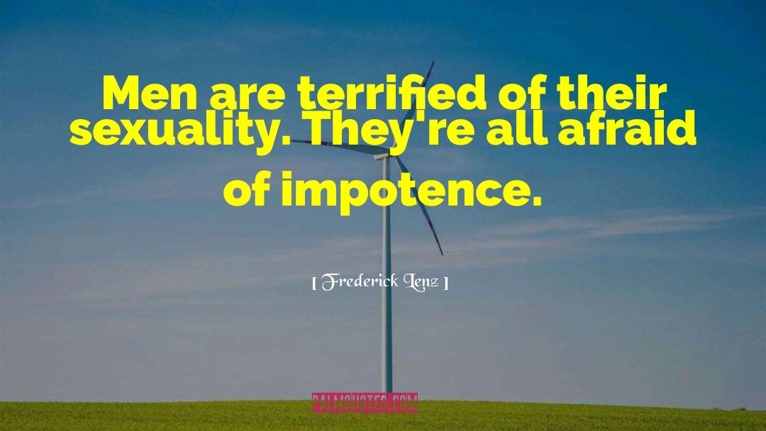 Impotence quotes by Frederick Lenz