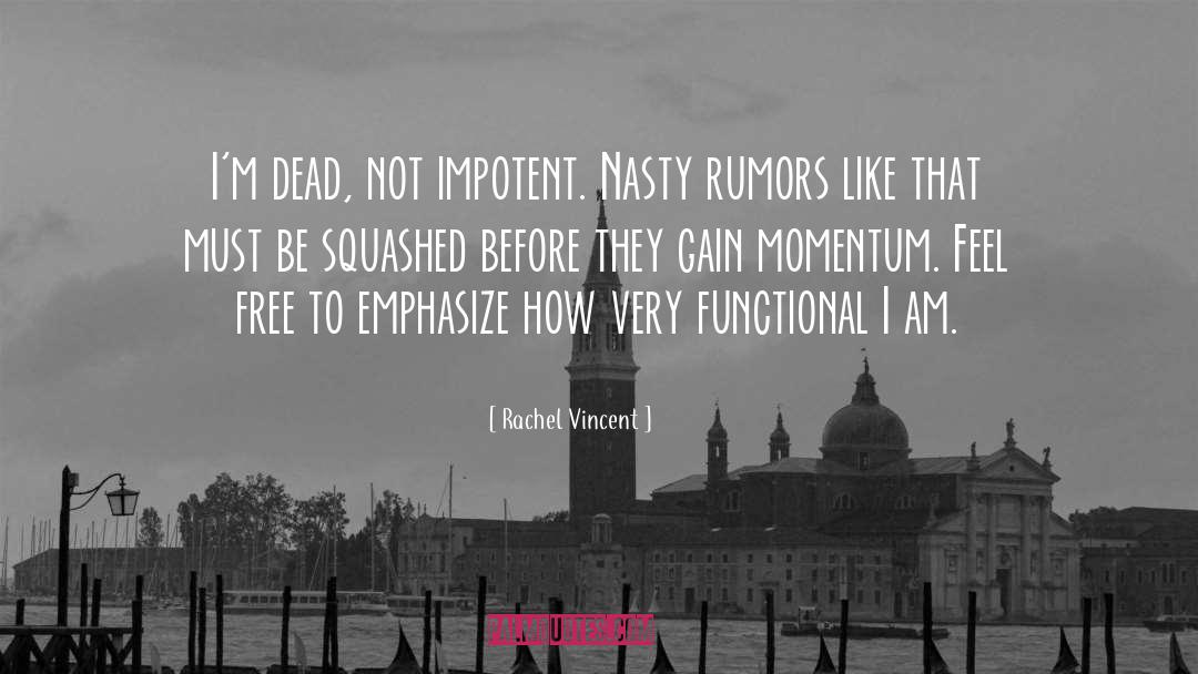 Impotent quotes by Rachel Vincent