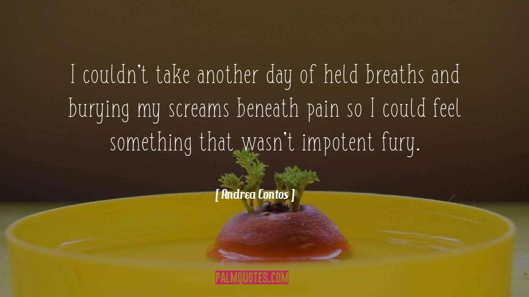 Impotent quotes by Andrea Contos