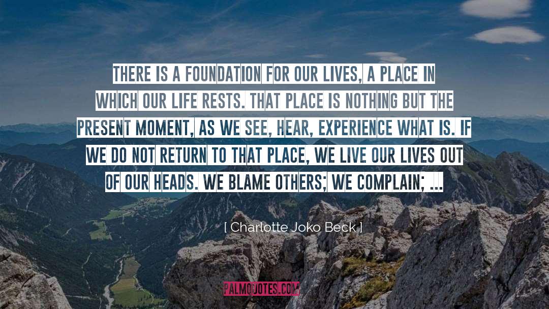 Impoverished Lives quotes by Charlotte Joko Beck