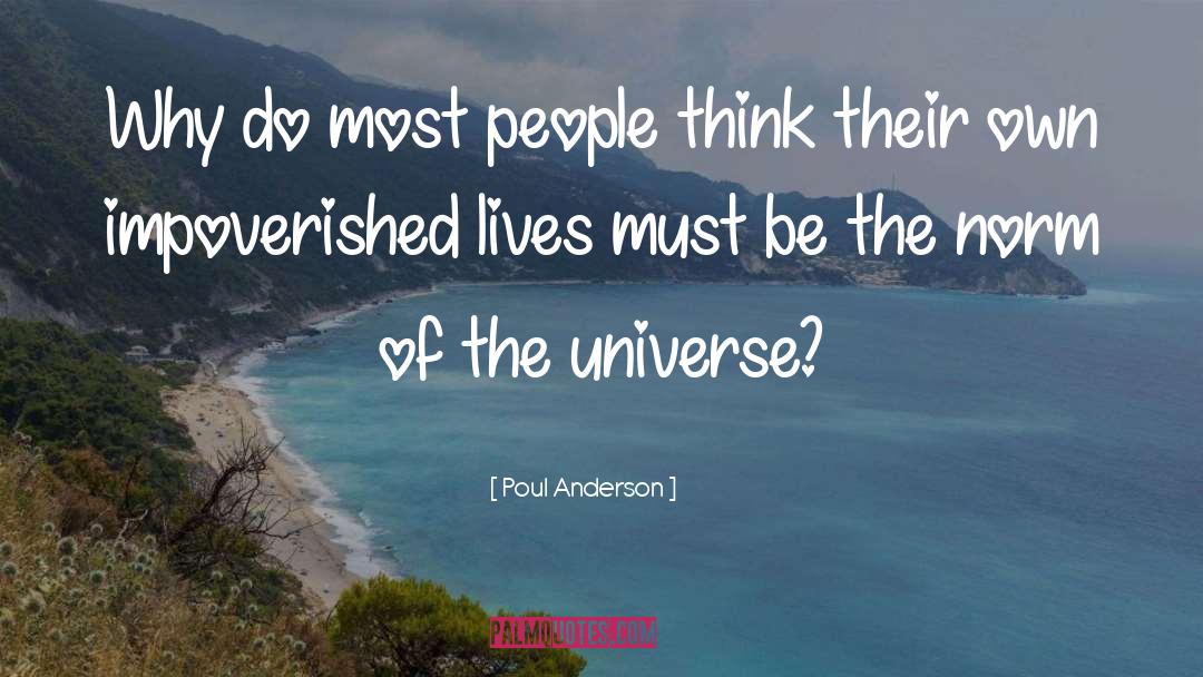 Impoverished Lives quotes by Poul Anderson