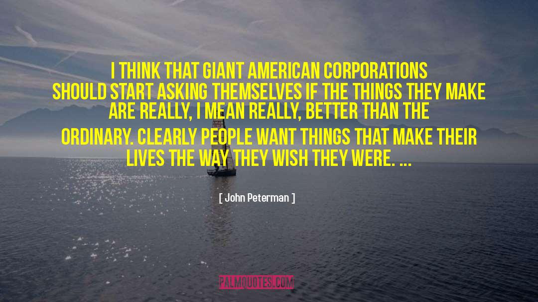 Impoverished Lives quotes by John Peterman
