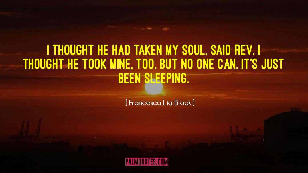 Impoverished Thought quotes by Francesca Lia Block
