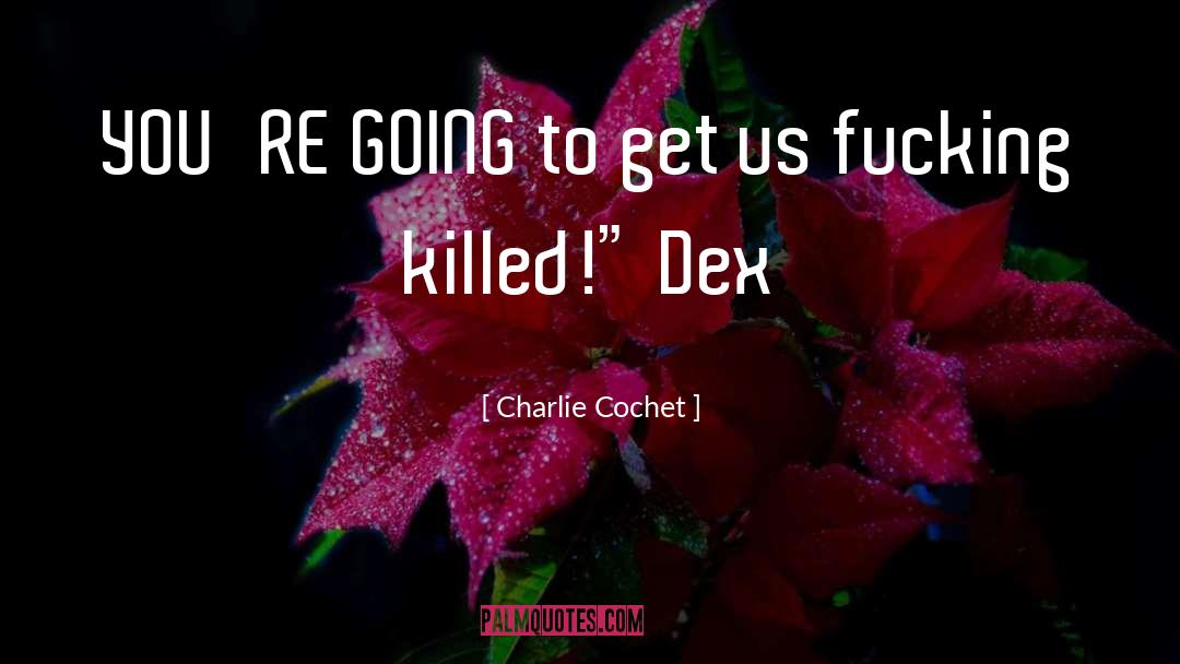 Impozant Dex quotes by Charlie Cochet