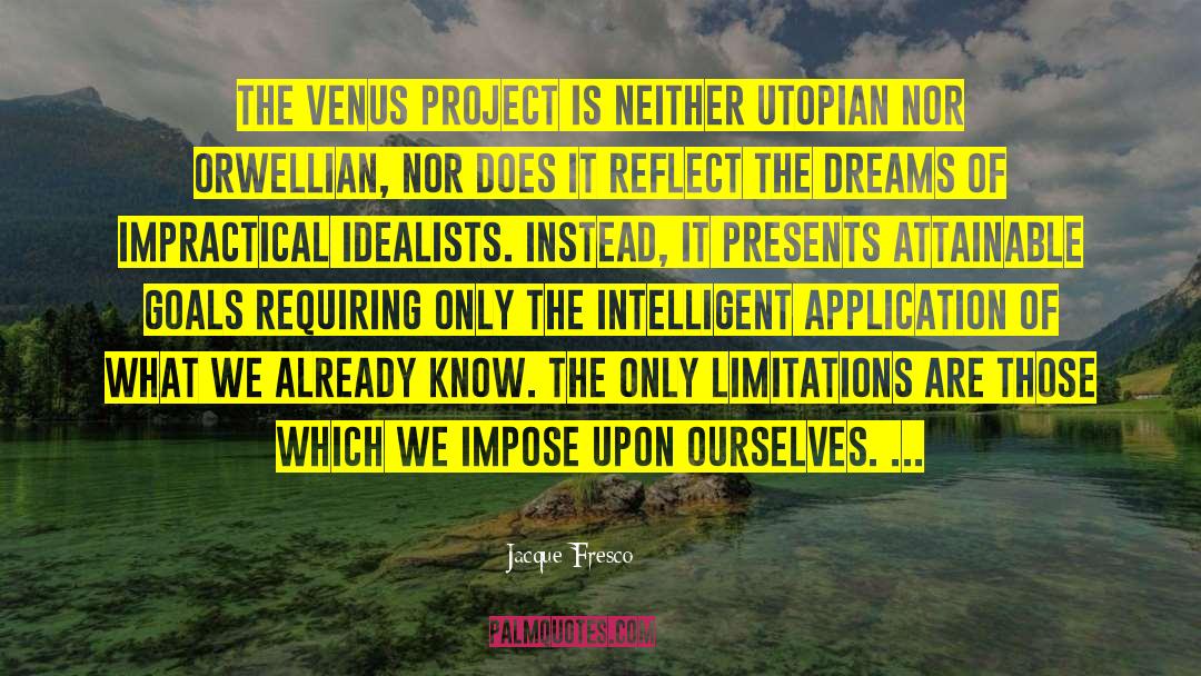 Impractical quotes by Jacque Fresco