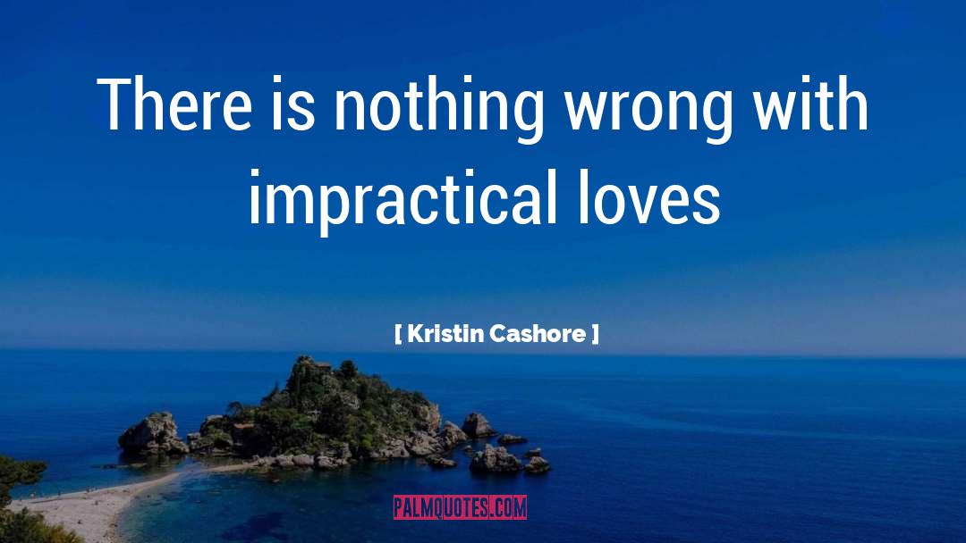 Impractical quotes by Kristin Cashore