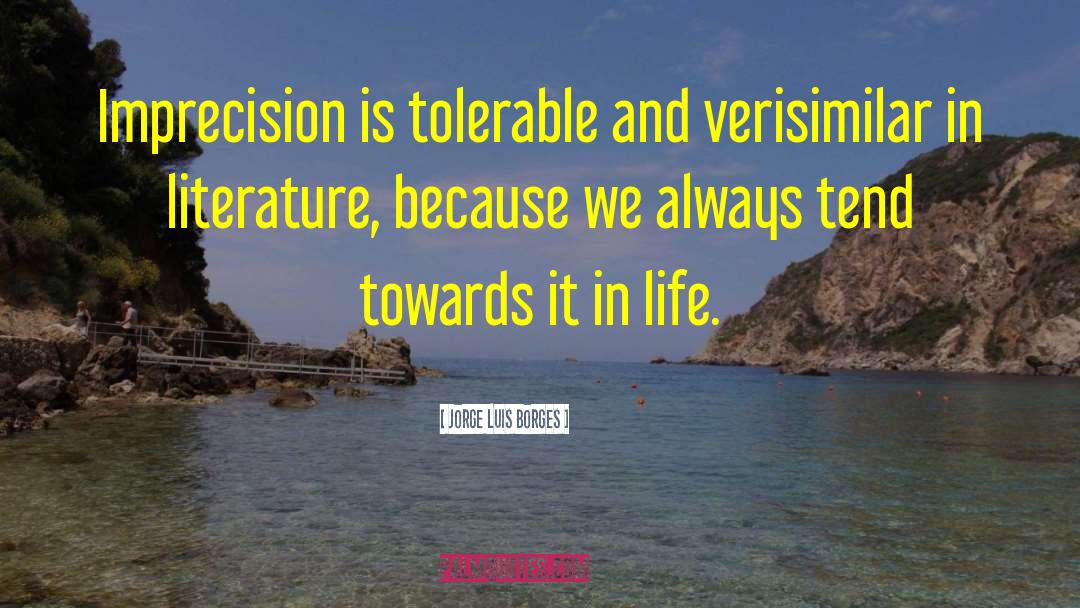 Imprecision quotes by Jorge Luis Borges