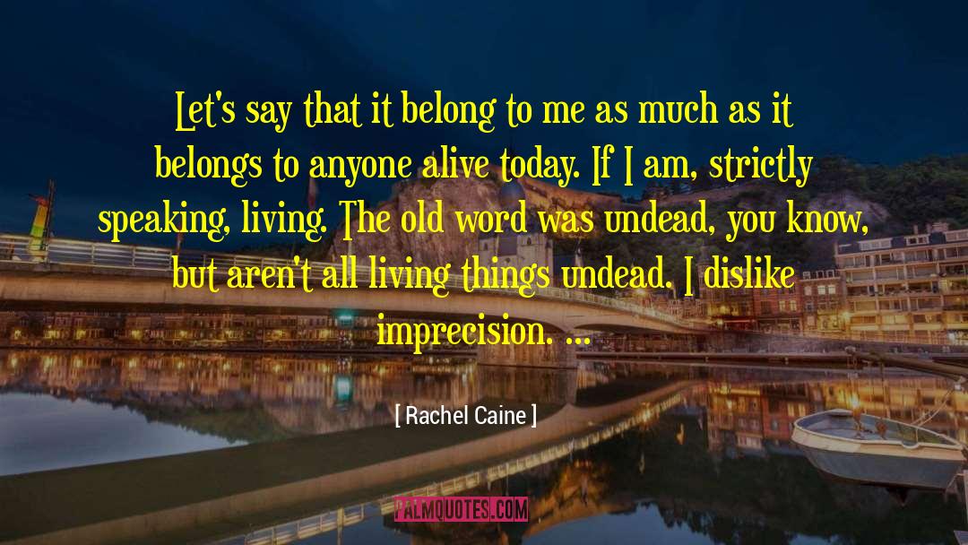 Imprecision quotes by Rachel Caine