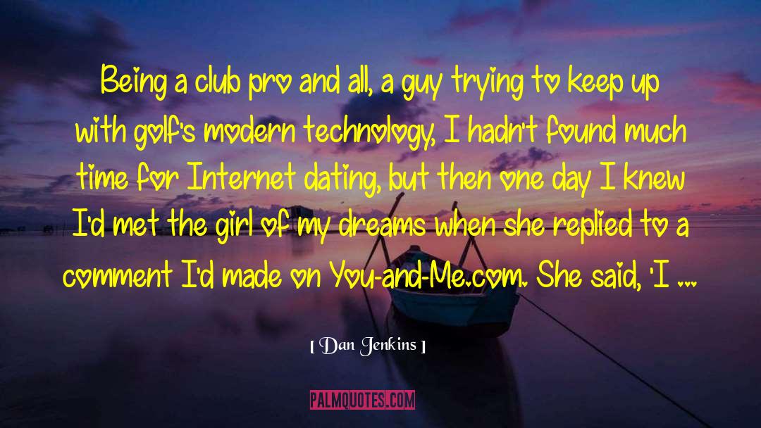 Impress A Girl quotes by Dan Jenkins