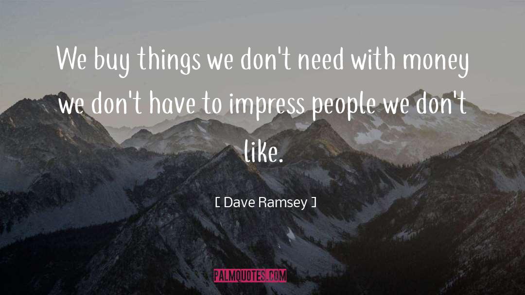 Impress quotes by Dave Ramsey