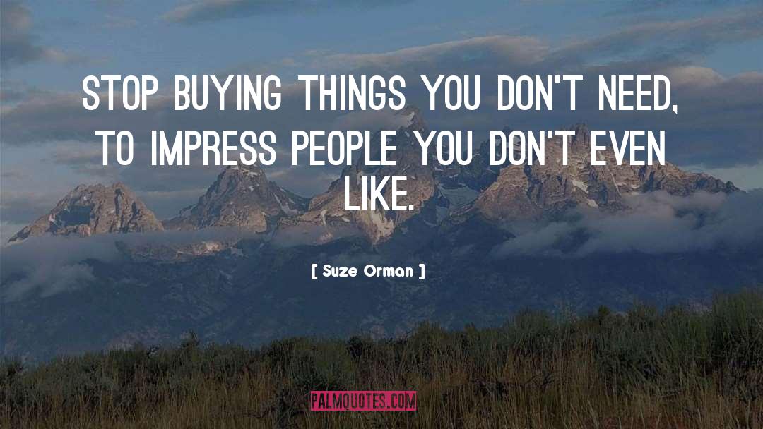 Impress quotes by Suze Orman