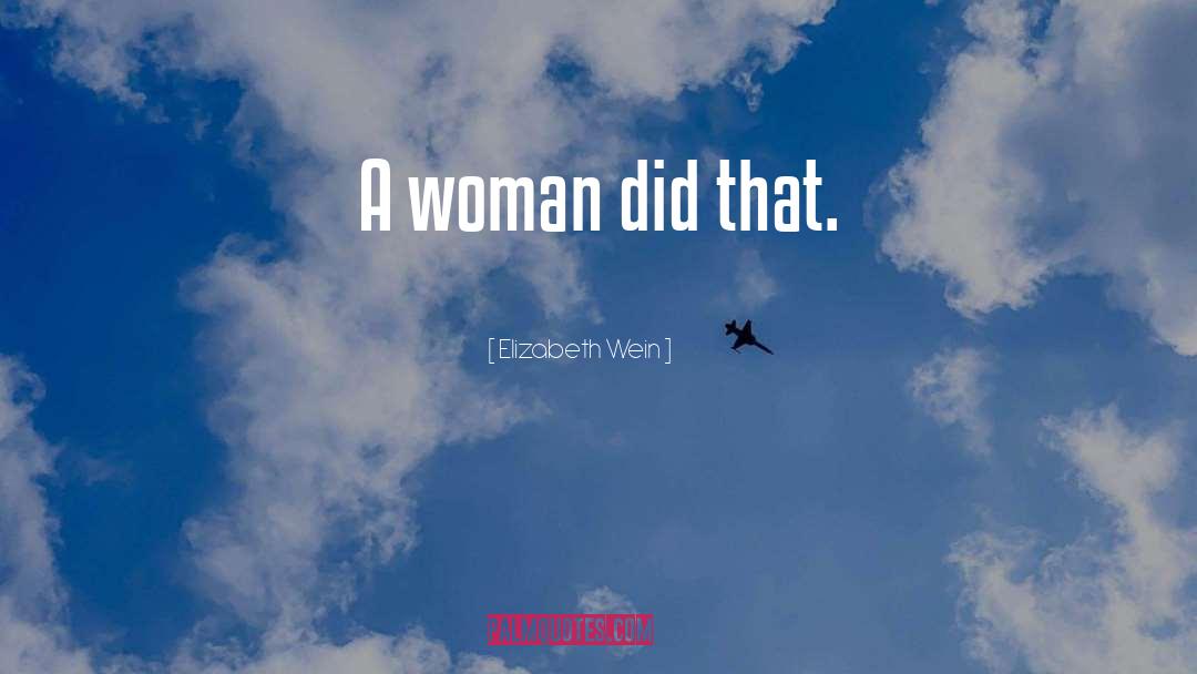 Impressing A Woman quotes by Elizabeth Wein