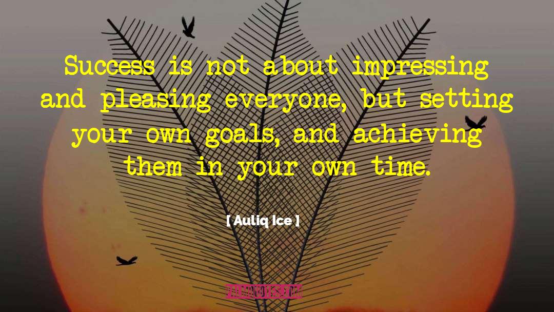 Impressing Others quotes by Auliq Ice
