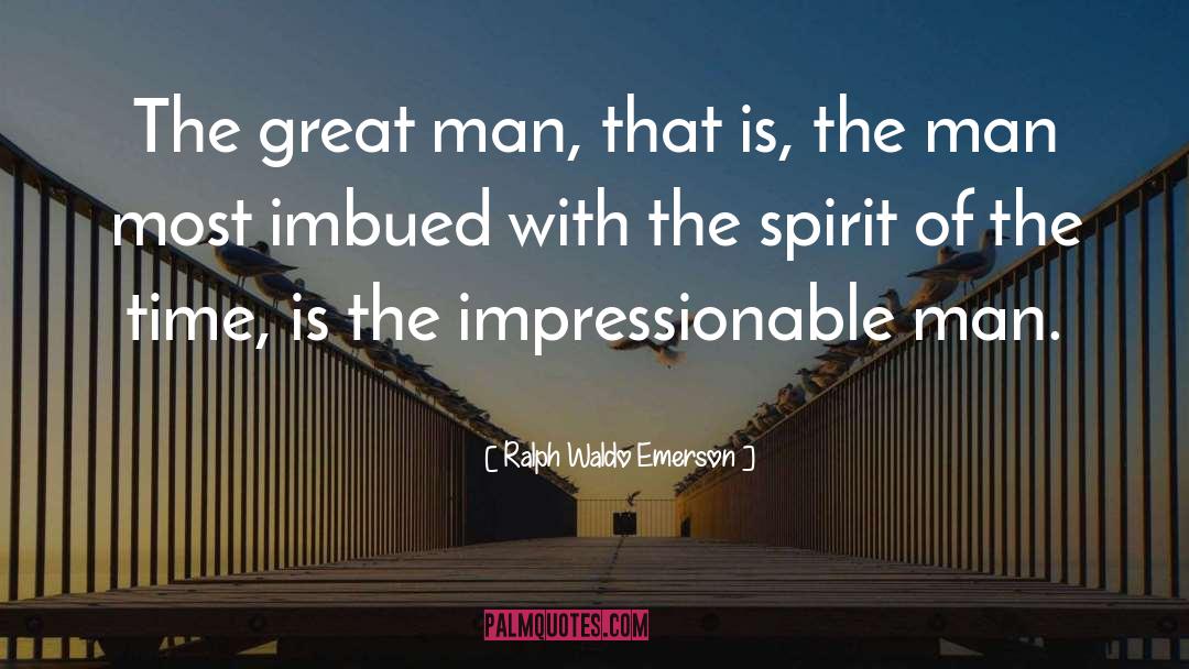 Impressionable quotes by Ralph Waldo Emerson