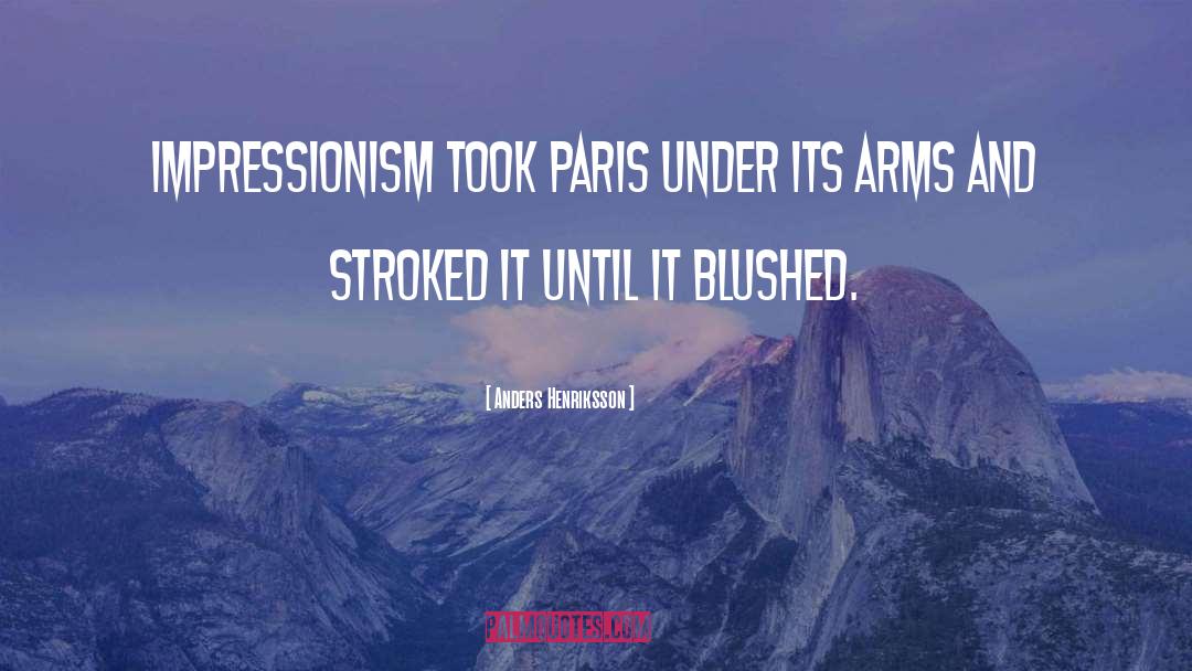 Impressionism quotes by Anders Henriksson