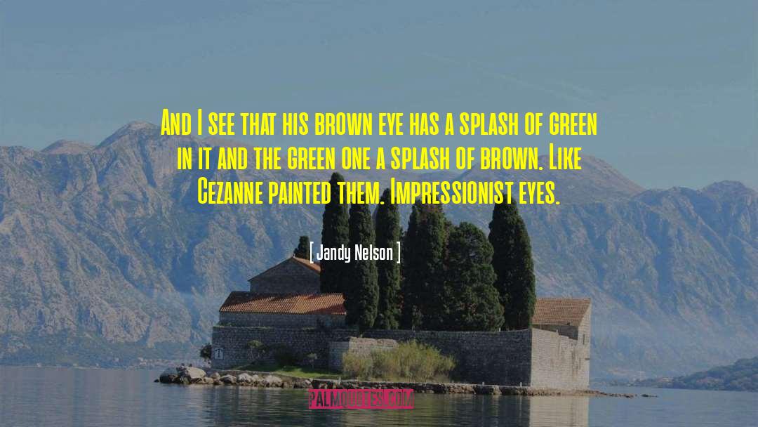 Impressionist quotes by Jandy Nelson