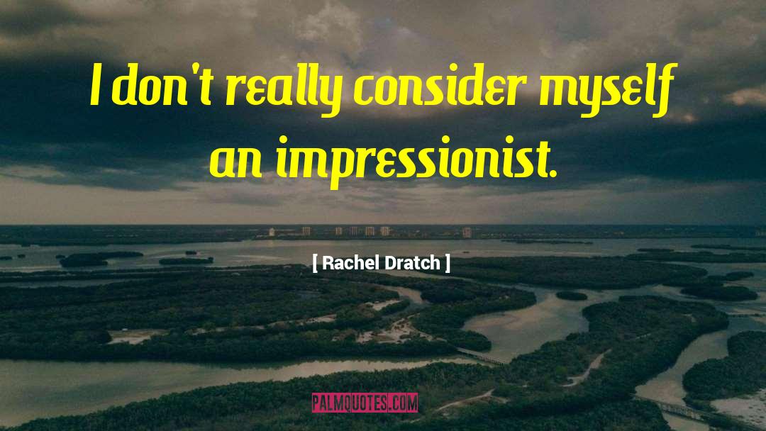 Impressionist quotes by Rachel Dratch