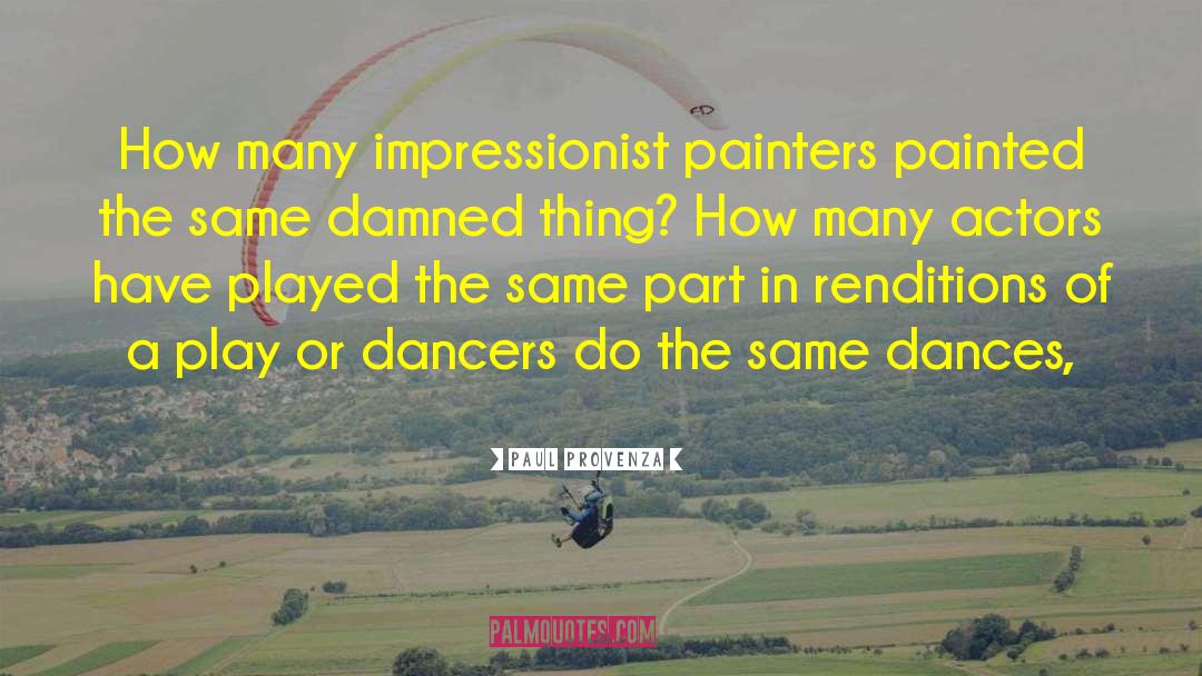 Impressionists quotes by Paul Provenza
