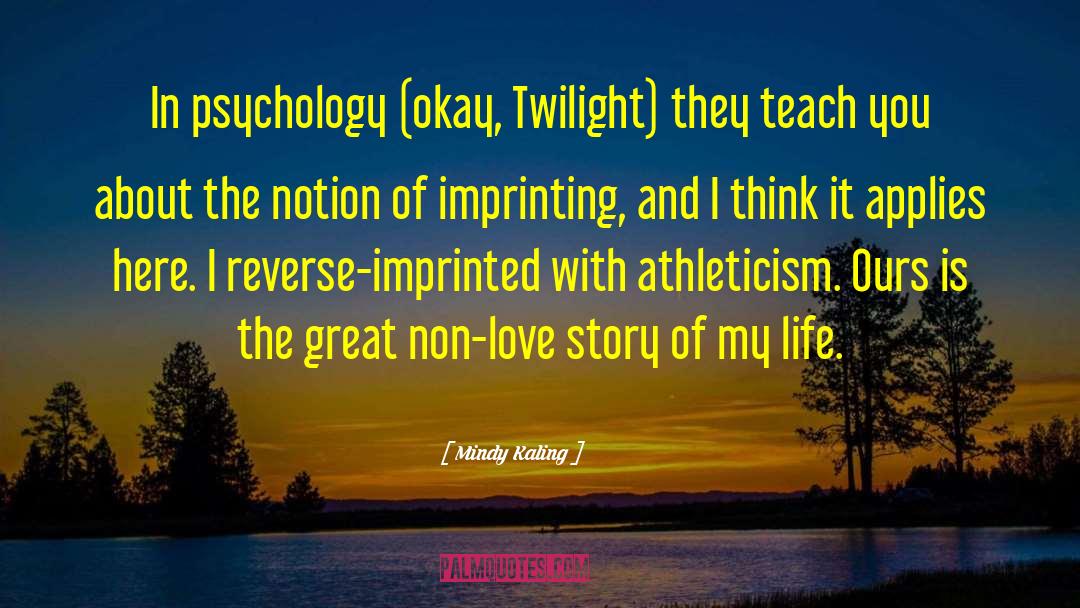 Imprinting quotes by Mindy Kaling