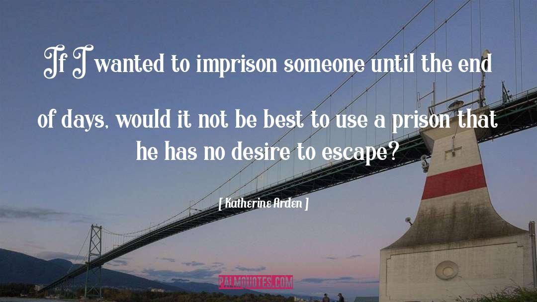 Imprison quotes by Katherine Arden