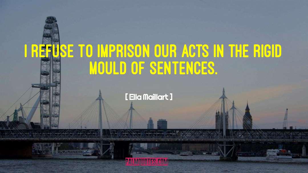 Imprison quotes by Ella Maillart