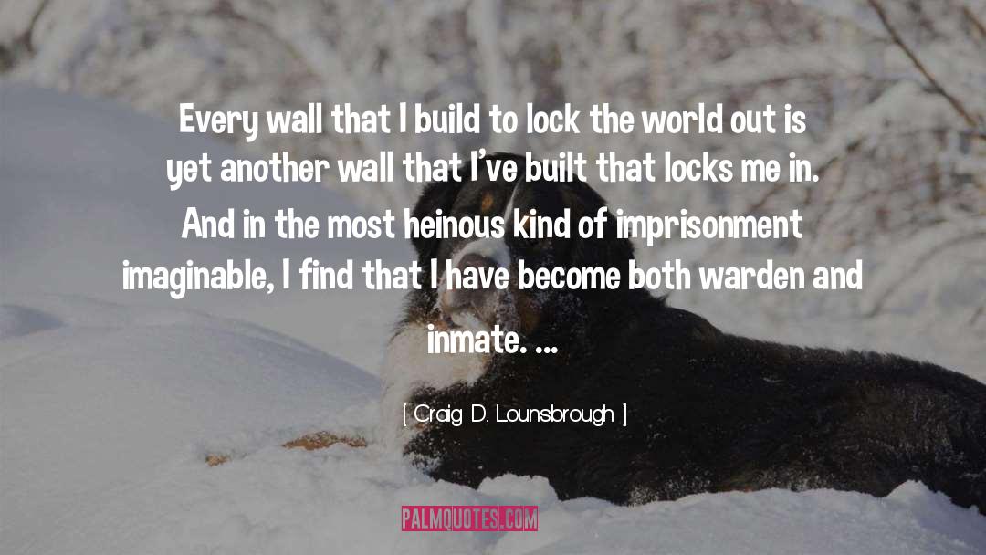 Imprison quotes by Craig D. Lounsbrough