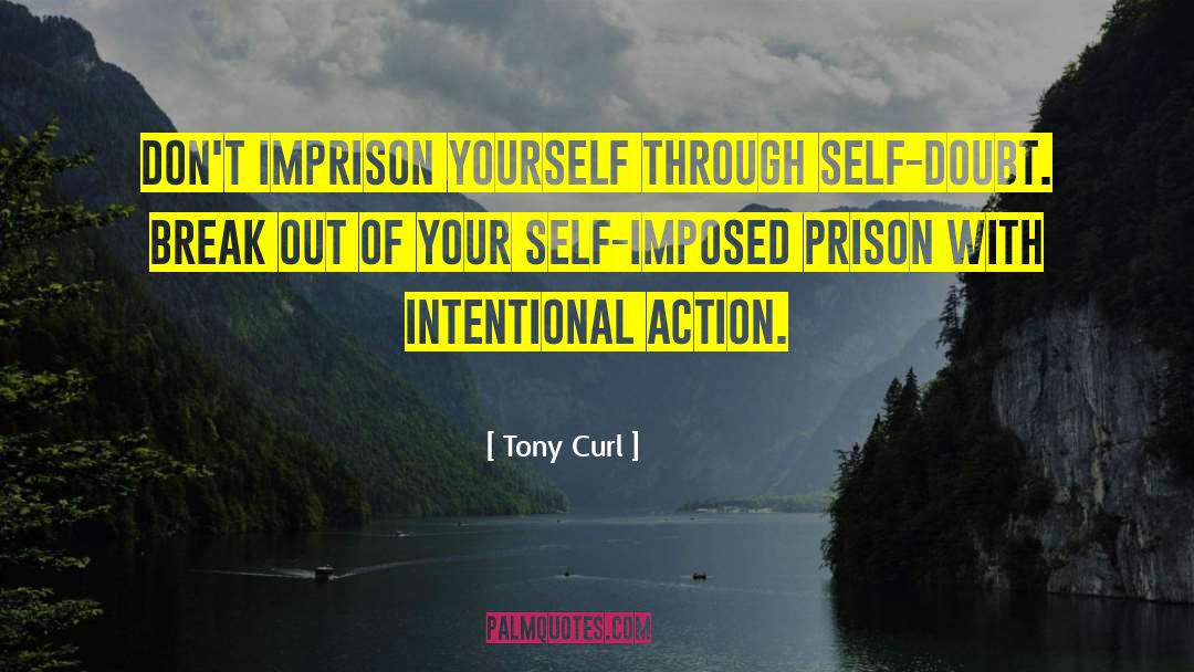 Imprison quotes by Tony Curl