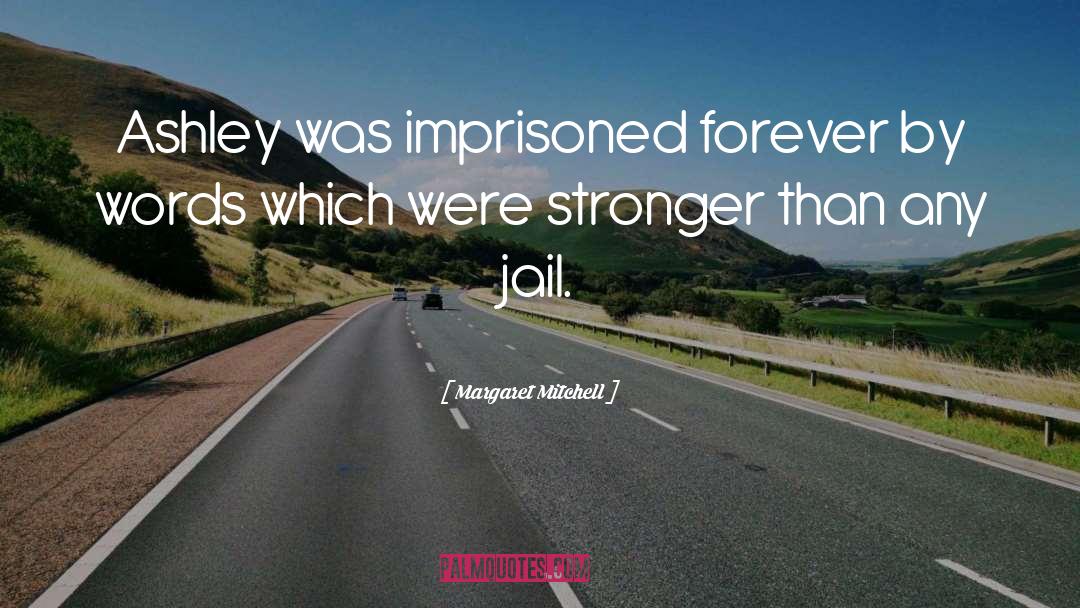 Imprisoned quotes by Margaret Mitchell
