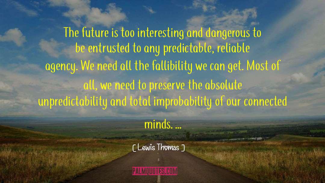 Improbability quotes by Lewis Thomas