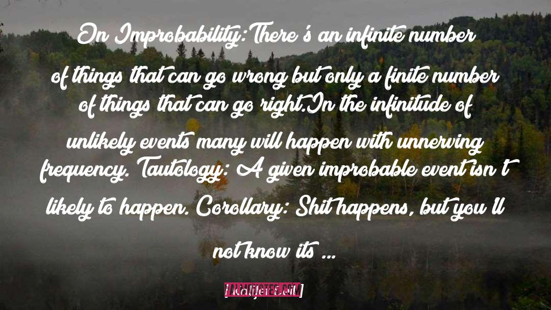 Improbability quotes by Kalifer Deil