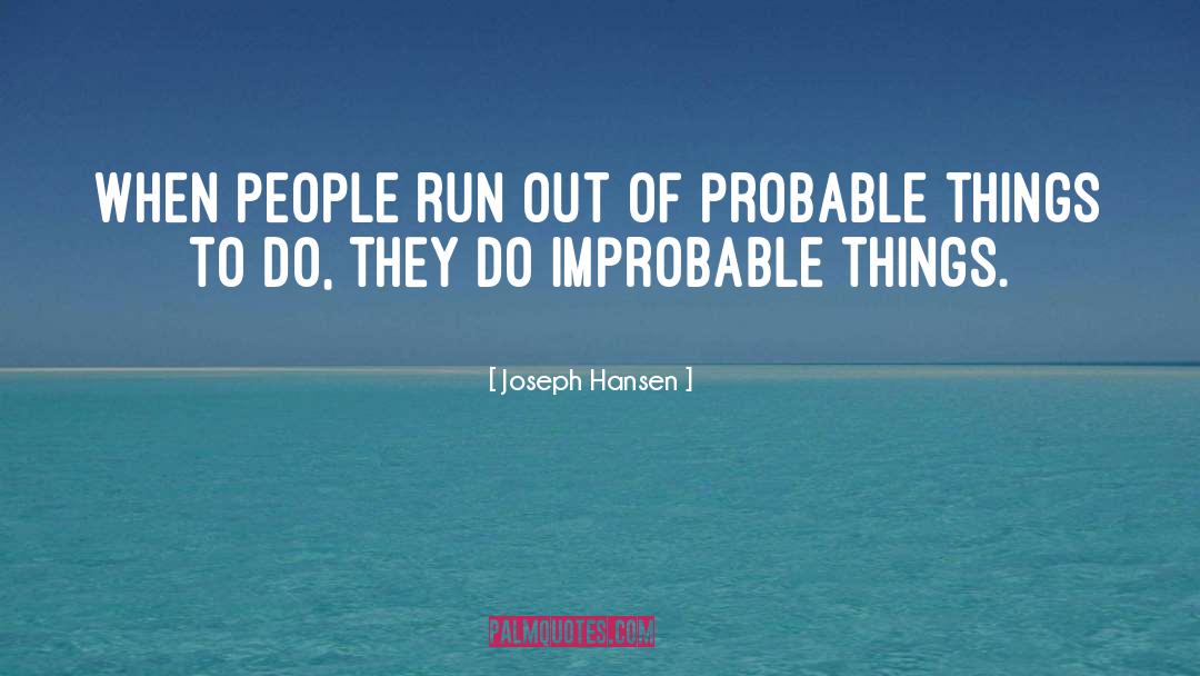 Improbable quotes by Joseph Hansen