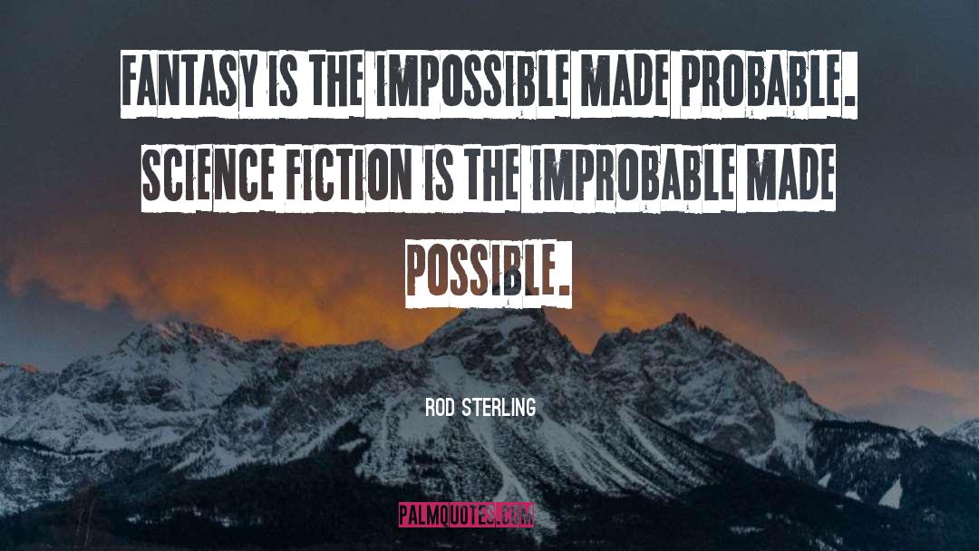 Improbable quotes by Rod Sterling